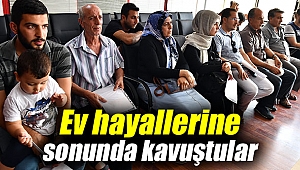 Ev hayallerine sonunda kavuştular