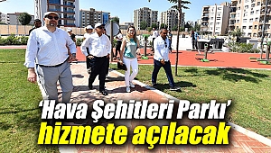 ‘Hava Şehitleri Parkı’ hizmete açılacak
