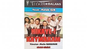 ‘HİKAYE-İ KAYMAKAM’ FOÇA’DA