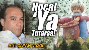 Hoca! 'Ya Tutarsa!'