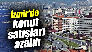 İzmir'de konut satışları azaldı