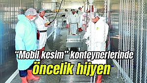 “Mobil kesim” konteynerlerinde öncelik hijyen