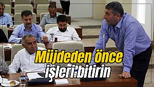 Müjdeden önce işleri bitirin