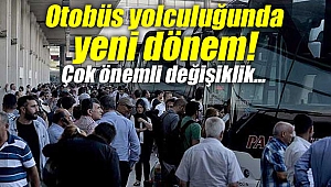 Otobüs yolculuğunda yeni dönem! Çok önemli değişiklik...
