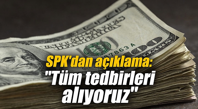 SPK'dan açıklama: