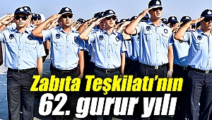 Zabıta Teşkilatı’nın 62. gurur yılı