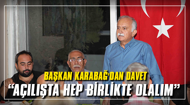 BAŞKAN KARABAĞ'DAN DAVET,