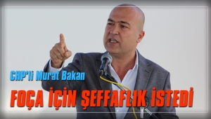 CHP’Lİ BAKAN’DAN FOÇA’DAKİ FELAKETTE DÜRÜSTLÜK ÇAĞRISI!