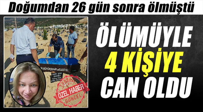 Doğumdan sonra ölen kadın 4 kişinin hayatını kurtarmış
