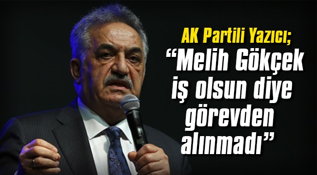 AK Partili Yazıcı;