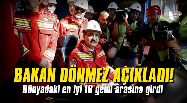 Bakan Dönmez açıkladı! Dünyadaki en iyi 16 gemi arasına girdi