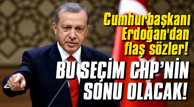 Cumhurbaşkanı Erdoğan'dan flaş sözler!