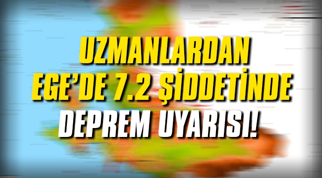 Ege'de 7.2 şiddetinde büyük deprem olabilir!