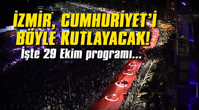 İzmir, Cumhuriyet'i böyle kutlayacak!