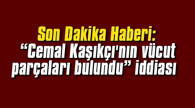 Son Dakika Haberi: