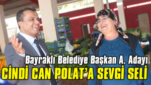 CHP´Lİ CİNDİ CAN POLAT'A BAYRAKLI'DA SEVGİ SELİ