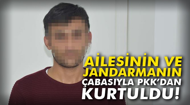 Ailesinin ve jandarmanın çabasıyla PKK'dan kurtuldu