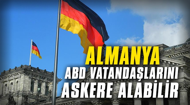 Almanya, AB vatandaşlarını askere alabilir