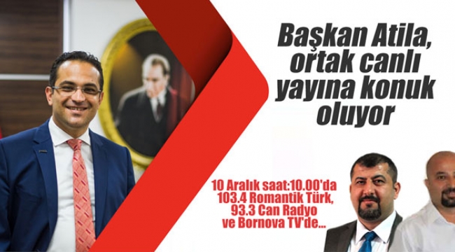 Başkan Atila, ortak canlı yayına konuk oluyor