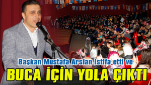 BAŞKAN MUSTAFA ARSLAN BUCA İÇİN YOLA ÇIKTI!