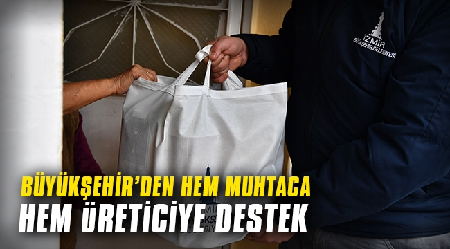 Büyükşehir'den hem muhtaca hem üreticiye destek