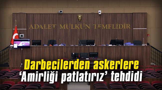 Darbecilerden askerlere 'Amirliği patlatırız' tehdidi