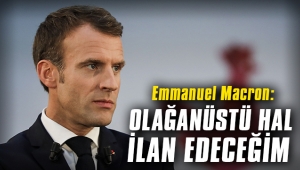 Emmanuel Macron: Ekonomik ve sosyal olağanüstü hal ilan edeceğim