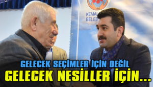 GELECEK SEÇİMLER İÇİN DEĞİL GELECEK NESİLLER İÇİN ÇALIŞTIK