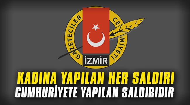 Kadına yapılan her saldırı cumhuriyete yapılan saldırıdır