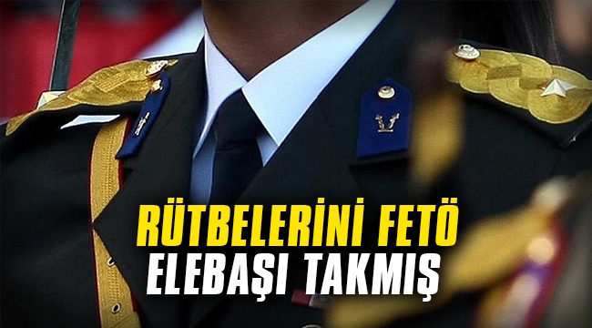 Rütbelerini FETÖ elebaşı takmış