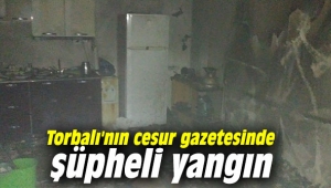 Torbalı'nın cesur gazetesinde şüpheli yangın