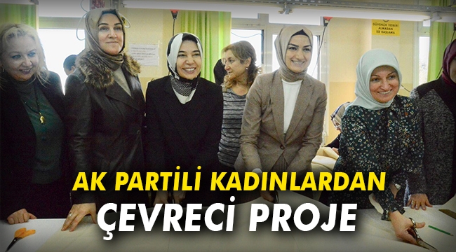 AK Partili kadınlardan çevreci proje