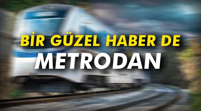 Bir güzel haber de Metro'dan