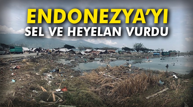 Endonezya'yı sel ve heyelan vurdu