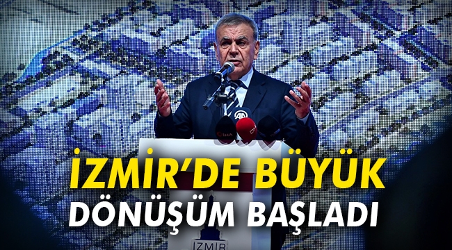 İzmir'de büyük dönüşüm başladı
