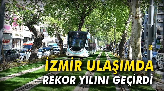 İzmir toplu ulaşımda rekor yılını geçirdi