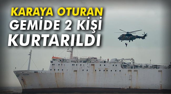 Karaya oturan gemide 2 kişi kurtarıldı