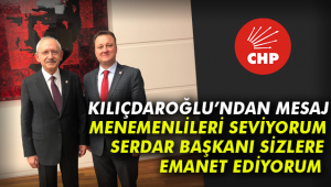 KILIÇDAROĞLU'NDAN MENEMEN MESAJI