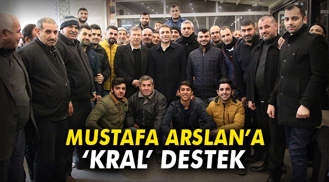 Mustafa Arslan'a 'kral' destek