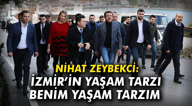 Nihat Zeybekci: İzmir'in yaşam tarzı, benim yaşam tarzım