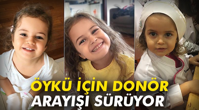 Öykü için donör arayışı sürüyor