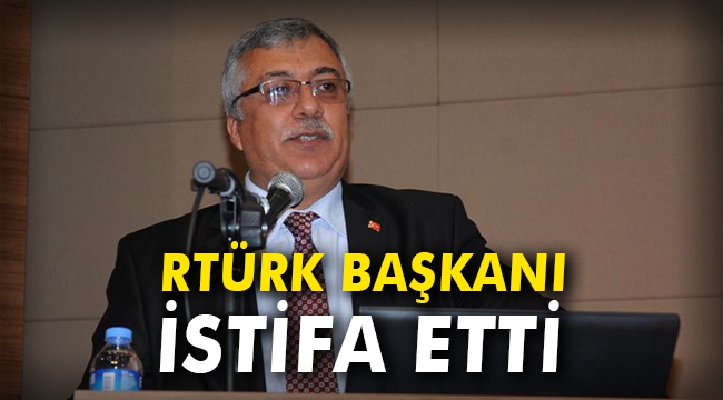 RTÜK Başkanı istifa etti