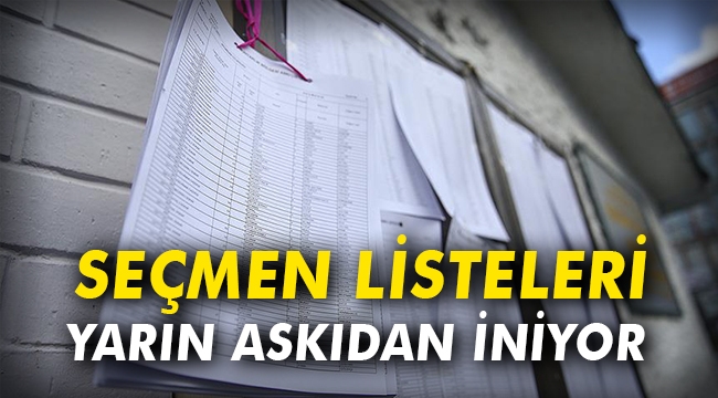Seçmen listeleri yarın askıdan iniyor