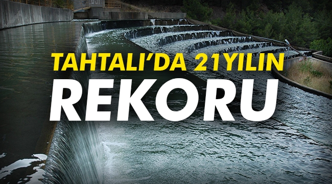 Tahtalı'da 21 yılın rekoru