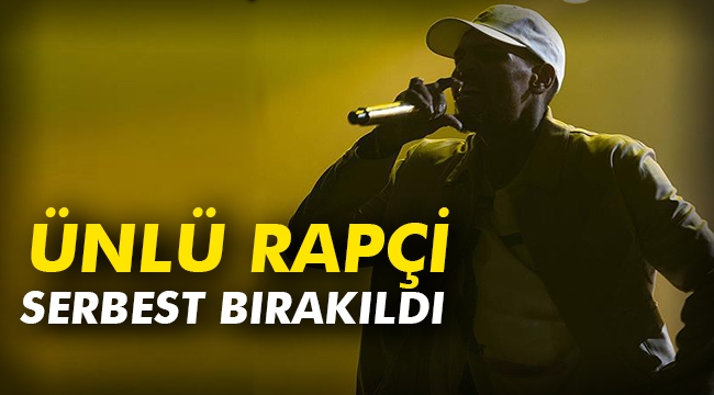 Ünlü rapçi serbest bırakıldı
