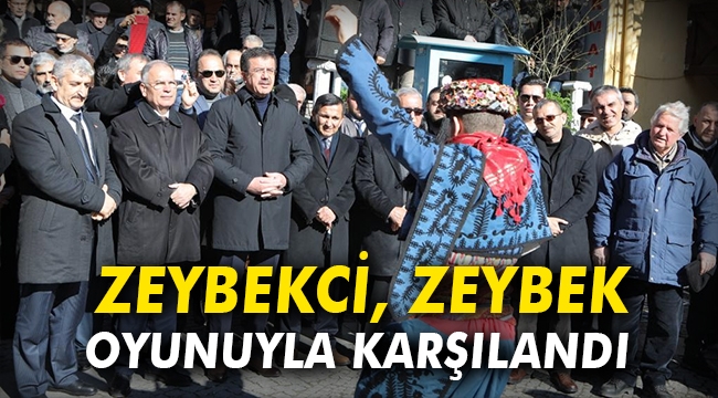 Zeybekci, zeybek oyunuyla karşılandı