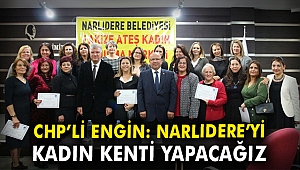 CHP'li Engin: Narlıdere’yi kadın kenti yapacağız