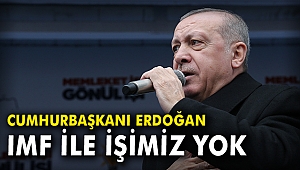 Cumhurbaşkanı Erdoğan: IMF ile işimiz yok