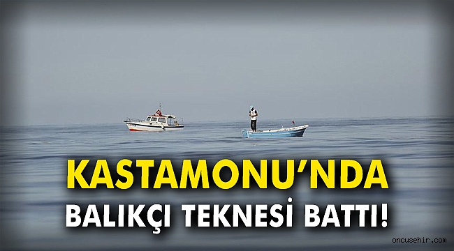 Kastamonu'nda balıkçı teknesi battı