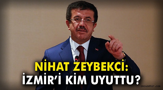 Nihat Zeybekci: İzmir'i kim uyuttu?